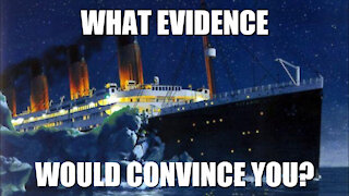 What Evidence Would Convince You?