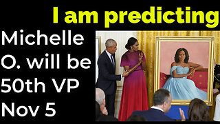 I am predicting- Michelle Obama will become 50th vice president on Nov 5