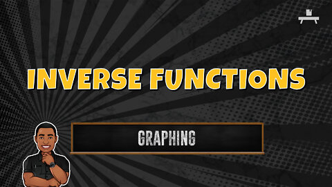 Inverse Functions | Graphing