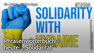 Phrasenwörterbuch – heute: „Solidarität“ | Tobias Riegel | NachDenkSeiten-Podcast