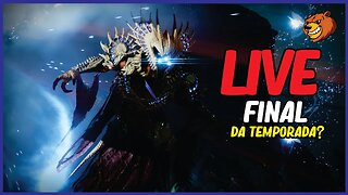 DESTINY 2 │ LIVE SERIA O FINAL DE TEMPORADA?