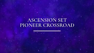 Ascension Set // Pioneer Crossroad// Prophetic Soaking // Guided Meditation