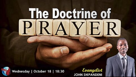 WEDNESDAY SERVICE PM | Pst John shipendeni| THE DOCTRINE OF PRAYER | 18:30 | 18 Oct 2023