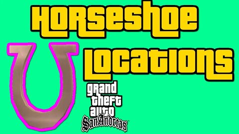 I Find All The Horseshoes In GTA SA (Tutorial)
