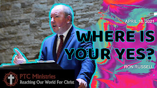 "Where is your Yes?" | Pastor Ron Russell