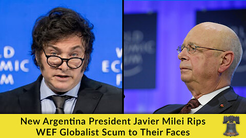 New Argentina President Javier Milei Rips WEF Globalist Scum to Their Faces