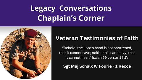 Legacy Chaplain's Corner - Testimony of Faith - SW Fourie 1 Recce