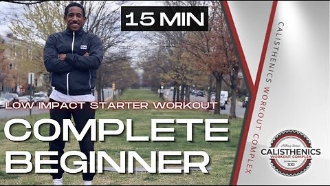 15 Minute Complete Beginner Calisthenics Workout | Low Impact Starter Routine