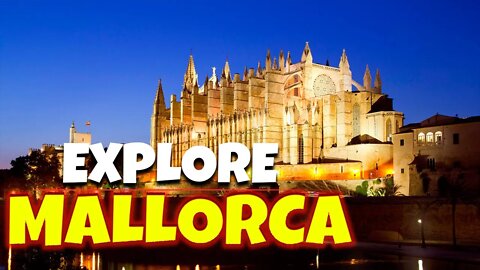 THE ISLAND OF MALLORCA | THE LARGEST BALEARIC ISLAND | THE SPHERICAL CASTLES | SPAIN