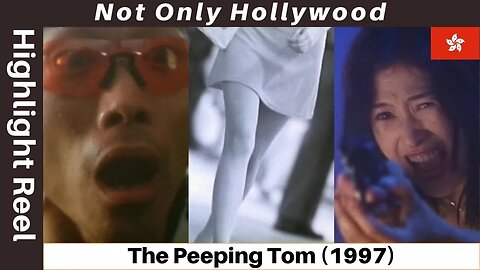 Highlight Reel: The Peeping Tom (1997) | Hong Kong | Hong Kong tribute to Rod Stewart and his song