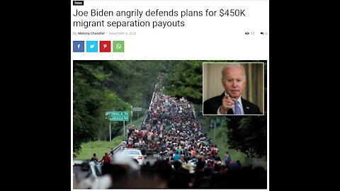 [$1.7T infrastructure bill] Joe Biden angrily defends plans for $450K migrant separation payouts when they broke US laws to invade our border Nov 2021