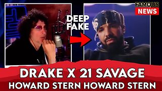 Drake & 21 Savage DeepFake Interview With Howard Stern | Famous News