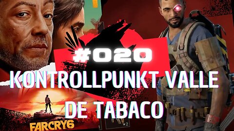 FAR CRY 6 Gameplay LET`s PLAY #020 👉 Kontrollpunkt Valle de Tabaco