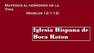 Matemos al heredero de la Vina (Marcos 12:1-12)