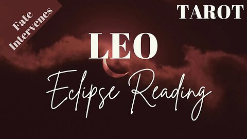LEO October ECLIPSES Tarot Reading || FATED EVENTS Incoming!