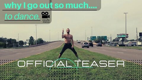 Why I'm always going out...... to dance. | TEASER | #shuffledance