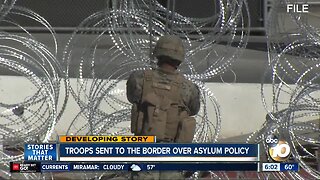 Troops sent to the San Diego border over asylum policy