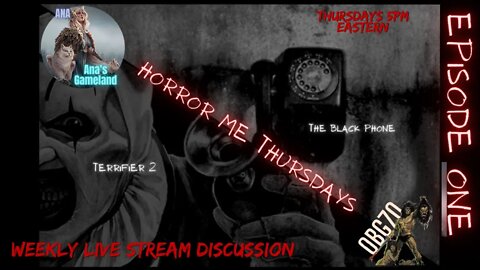 Horror Me Thursdays Episode 1 - The Black Phone & Terrifier 2 Live Discussion