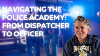 Navigating the Police Academy: From Dispatcher to Officer