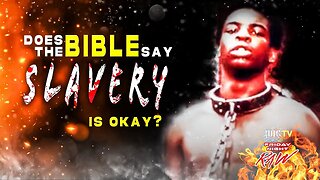 FRIDAY NIGHT RAW: Does The Bible Say Slavery Is Okay?