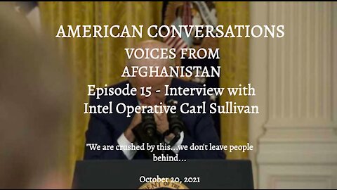 Episode 15 – American Conversations Afghanistan DIY – Interview With Intel Operative Carl Sullivan