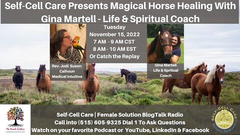 Self-Cell Care Presents Magical Horse Healing With Gina Martell