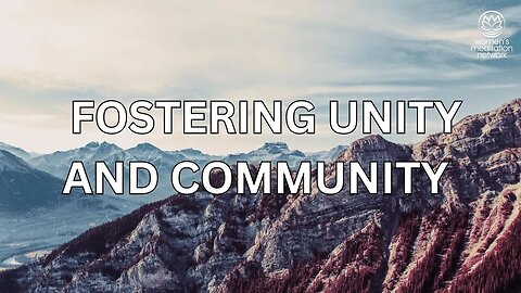 Fostering Unity And Community // Daily Meditation for Women