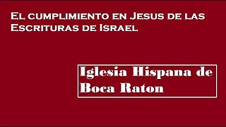 El cumplimiento en Jesus de las Escrituras de Israel