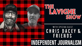 Independent Journalism w/ Chris Dacey & Friends