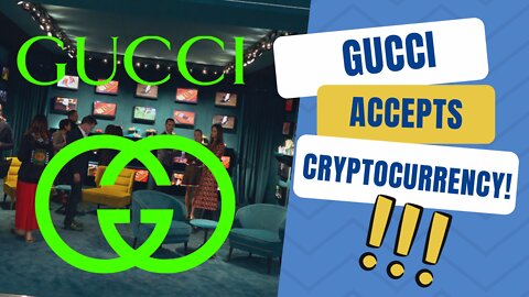 Gucci To Accept Cryptocurrency Purchases In-Store!