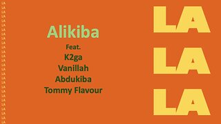 LALALA - Alikiba & guests (Original lyrics)