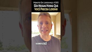 São Nessas Horas Que Você Precisa Liderar #minutodaliderança 385