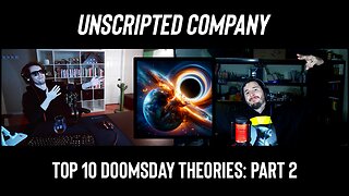 Top 10 Doomsday Theories: Part 2 | Unscripted Company