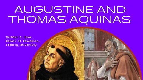 EDUC 703 Video Presentation - Augustine and Thomas Aquinas