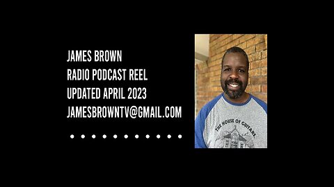 James Brown Radio/Podcast Reel April 2023