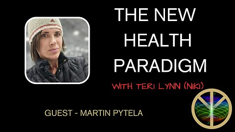 New Health Paradigm Weekly Call With Guest Host Martin Pytela