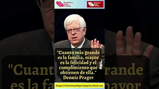 1. Cuanto más grande es la familia, mayor es la felicidad #dennisprager #amor