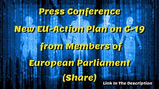 Press Conference - New EU-Action Plan on C-19 from Members of European Parliament