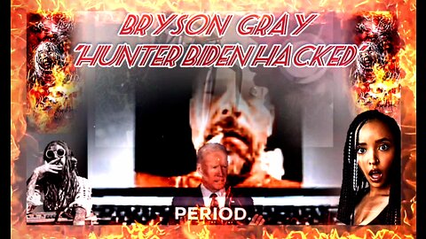 "Hunter Biden HACKED" by BRYSON GRAY w/art & graphics by YourArtist Rob