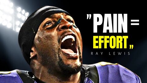 Ray Lewis - PAIN EQUALS EFFORT | Best Motivational Speech