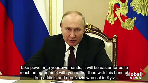 PUTIN SAYS: Ukraine is run by "A band of drug addicts and Neo-Nazis"