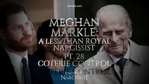 A Less Than Royal Narcissist : Part 28 Coterie Control