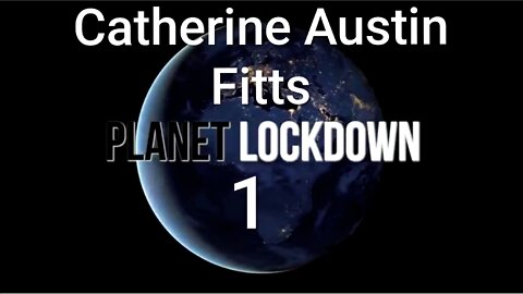 Catherine Austin Fitts pandemic planet lockdown 1