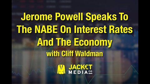 Jerome Powell speaks to the NABE on Interest Rates and the Economy