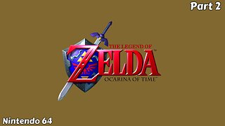 Legend of Zelda: Ocarina of Time - Part 2 (Nintendo 64) (No Commentary)