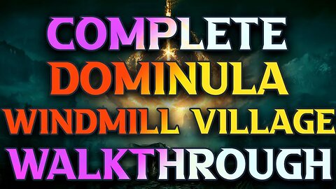 COMPLETE Dominula Windmill Village Walkthrough - Elden Ring Godskin Apostle (Dominula) Guide