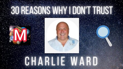 30 Reasons Why I Don't Trust Charlie Ward - M SEEKER OF TRUTH