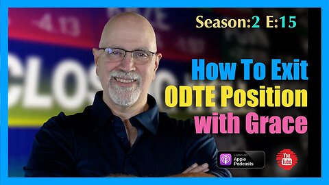 How To Exit a 0-DTE Position with Grace - Season 2 Episode 015