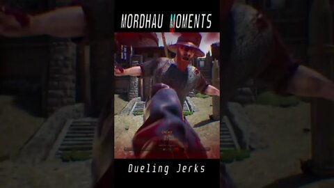 MORDHAU MOMENTS #1 - DUELING JERKS