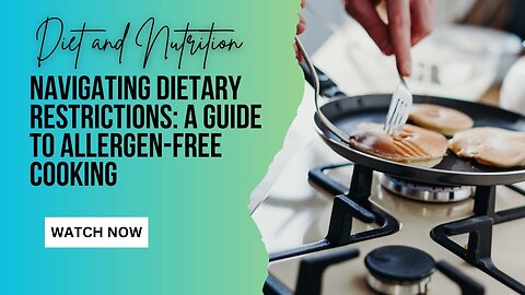 Navigating Dietary Restrictions: A Guide to Allergen-Free Cooking